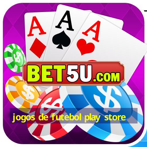 jogos de futebol play store